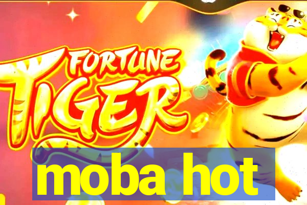 moba hot